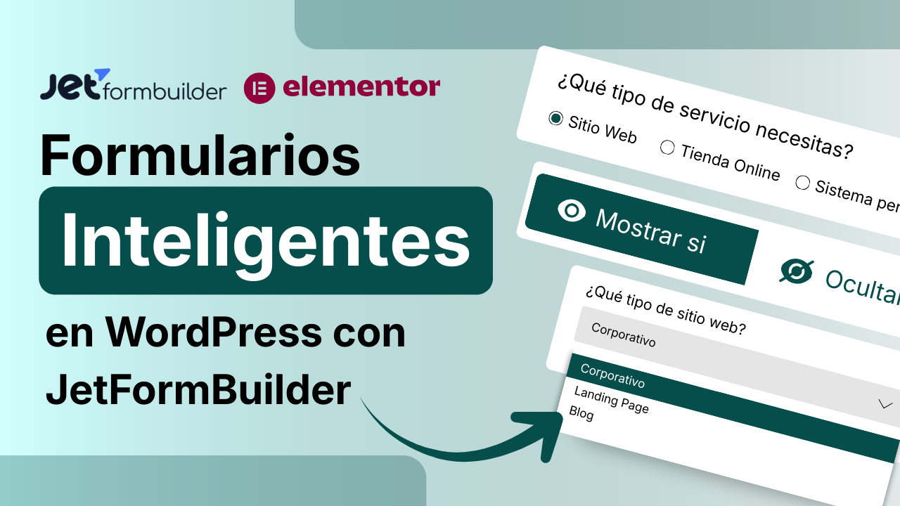 Formularios inteligentes con lógica condicional en WordPress creados con JetFormBuilder y Elementor